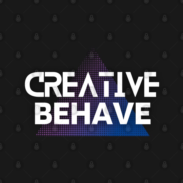 Creative Behave by RockBubble