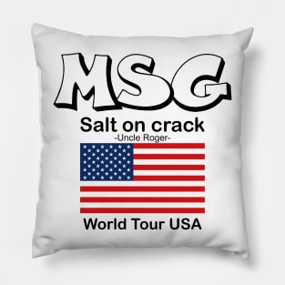 MSG, Salt on crack - Uncle Roger World Tour USA Pillow