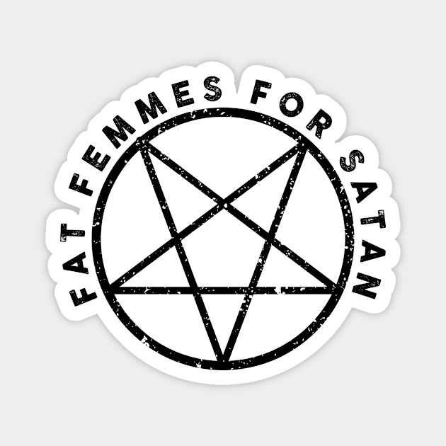 Fat Femmes For Satan Magnet by Sunshine&Revolt