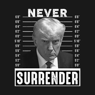 Trump 2024 Never Surrender Mugshot T-Shirt