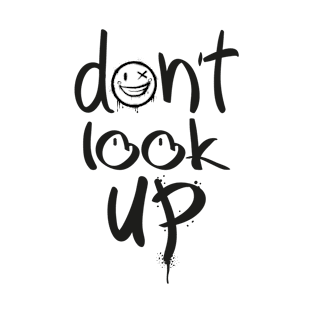 Don't Look Up T-Shirt