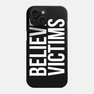 Believe Victims (Inverted) Phone Case