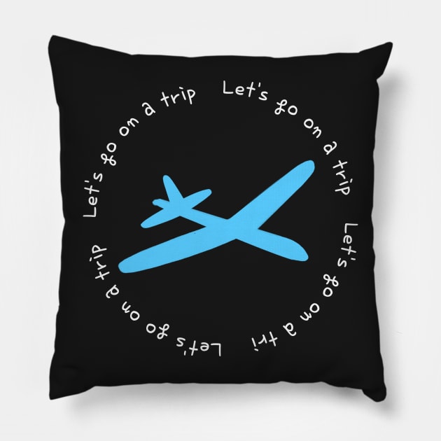 Lets go on a trip,airplane,black Pillow by zzzozzo