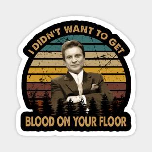 Joe pesci vintage movie blood on your floor retro Magnet