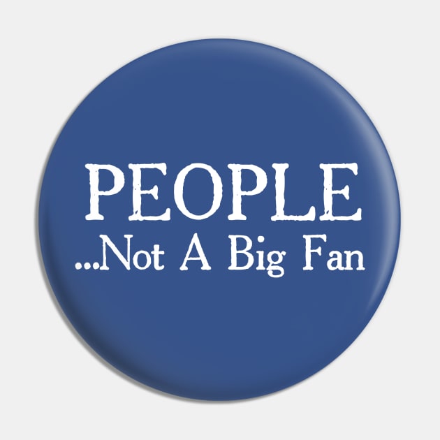 People Not a Big Fan 1 Pin by trahaubayshop