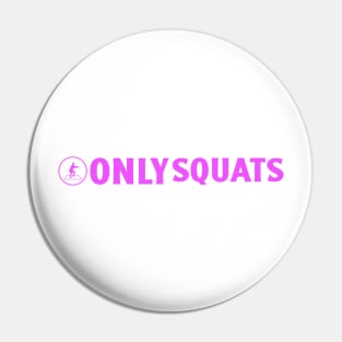 OnlySquats Pin