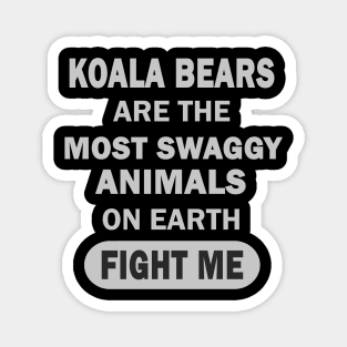 Koala Bears Funny Saying Girls Boys Magnet