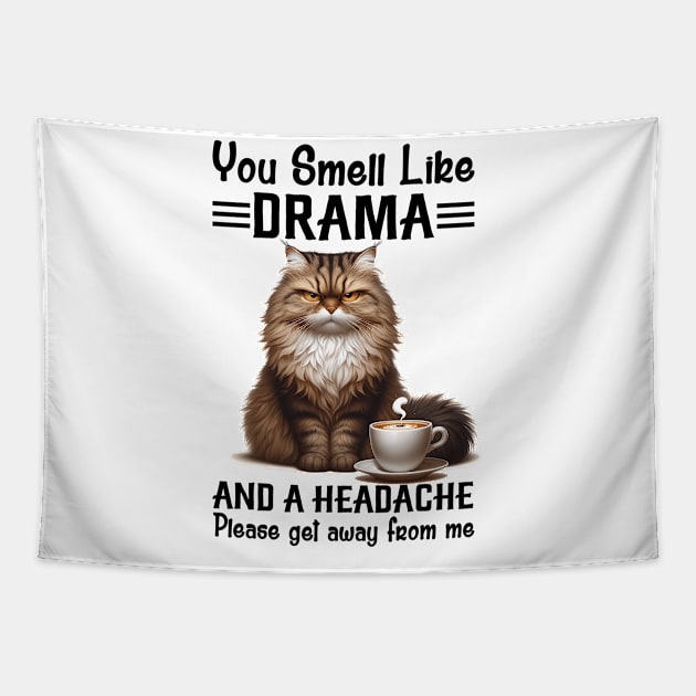 Cat You Smell Like Drama And A Headache Funny Tapestry by Gadsengarland.Art