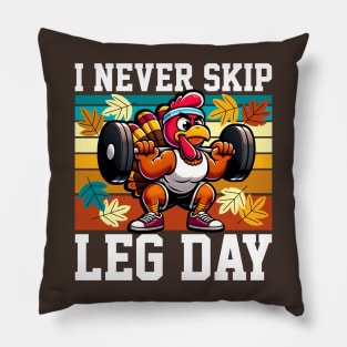 I Never Skip Leg Day Turkey Pillow