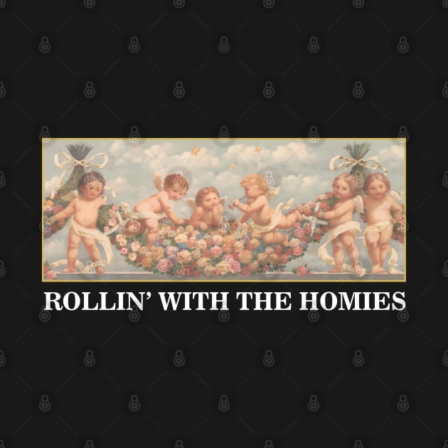 Aesthetics Rollin with the Homies Angels Streetwear Funny by dewinpal