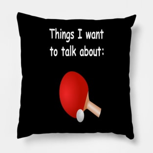 Things I want to talk about Pillow