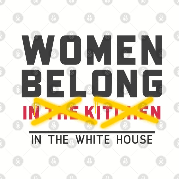 Women belong in the White House by Down the Lane