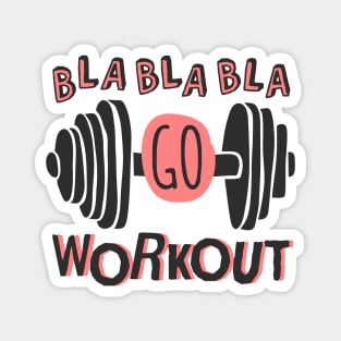 Bla Bla Bla Go Workout! Magnet