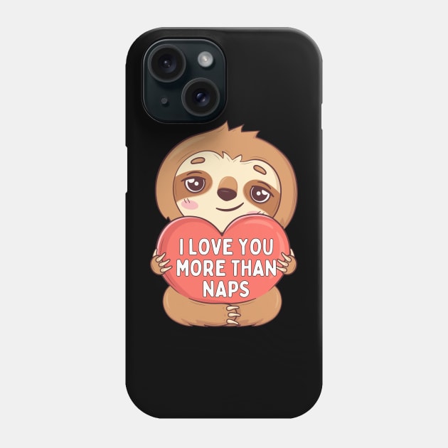 I Love You More Than Naps Phone Case by Illustradise