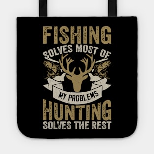 Fishing Solves Most Of My Problems Hunting Solves The Rest T shirt For Women T-Shirt Tote