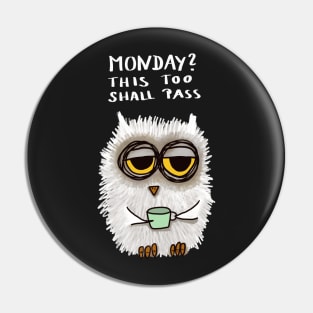 Monday? This too shall pass! Pin