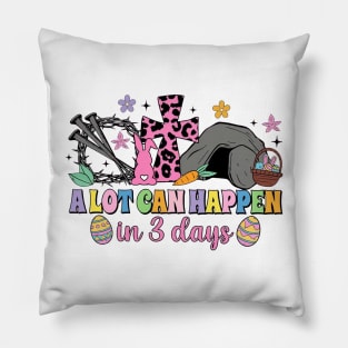 A Lot Can Happen In 3 Days Pillow