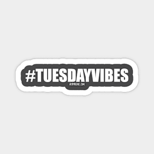 Tuesday Vibes Magnet