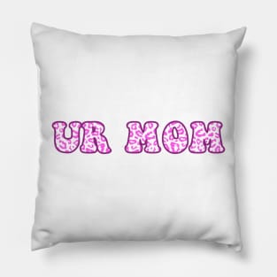 Ur Mom Pink Leopard Pattern Pillow