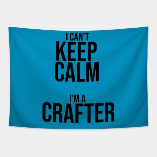 I Can't Keep Calm, I'm a Crafter Tapestry