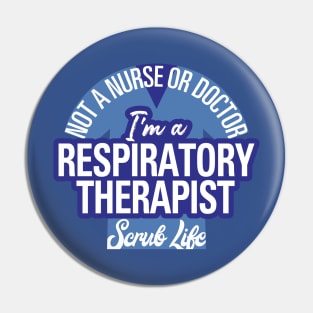 I'm A Respiratory Therapist, Not a Nurse or Doctor Pin