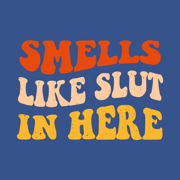 Smells Like Slut In Here 1 (2) by soanem