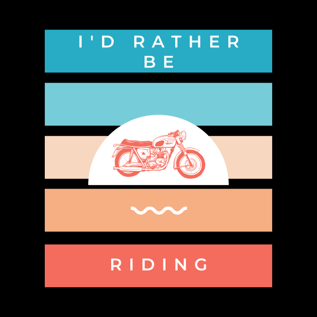 I'd rather be riding vintage motorcycle design for bikers by BlueLightDesign