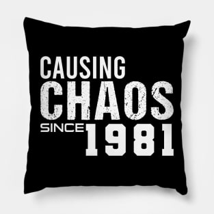 1981 50 Year Old Birthday 50th Causing Chaos Since 1981 Pillow