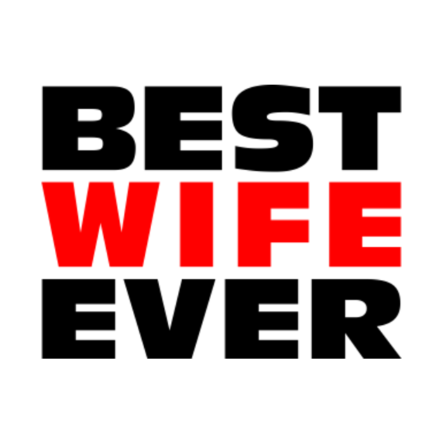 Best Wife Ever Best Wife Ever Long Sleeve T Shirt Teepublic