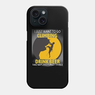 Rock Climbing - Drink Beer Forget Things Phone Case