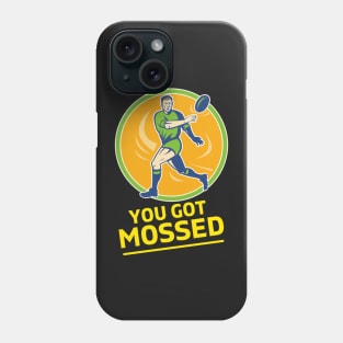 You Got Mossed - You Got Mossed Rugby Lover Funny- You Got Mossed Rugby Fire Ball Phone Case