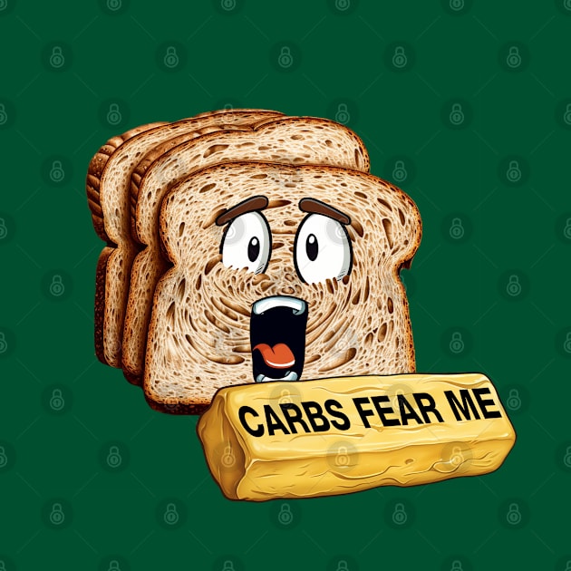 Curbs Fear Me Parody - Carbs Fear Me by Shirt for Brains