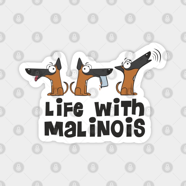 Life with malinois Magnet by DWG