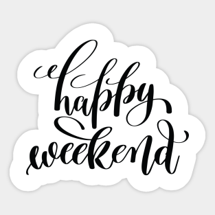 Happy Weekend Stickers Teepublic