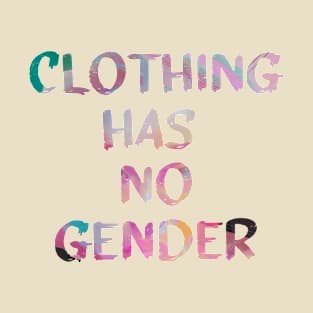 Clothing has no Gender Quote Glitch Art T-Shirt