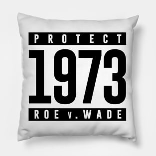 Protect Pro Choice 1973 Women's Rights Feminism Roe v Wade Pillow