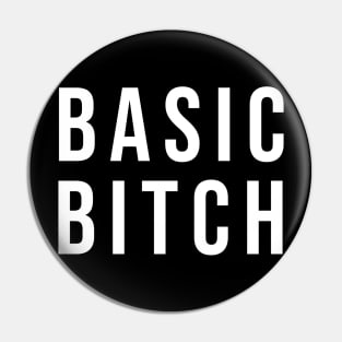 BASIC BITCH Pin