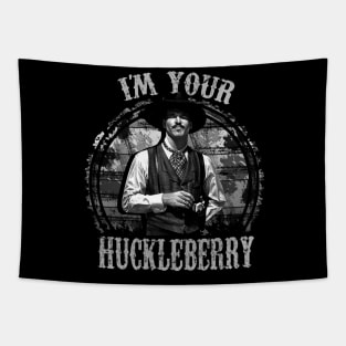 I'm Your Huckleberry Tapestry