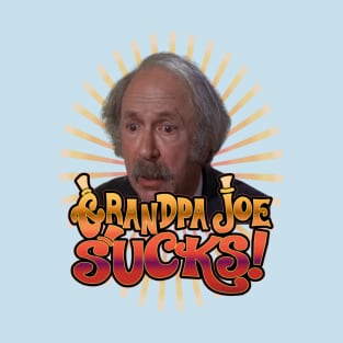 Grandpa Joe Sucks T-Shirt