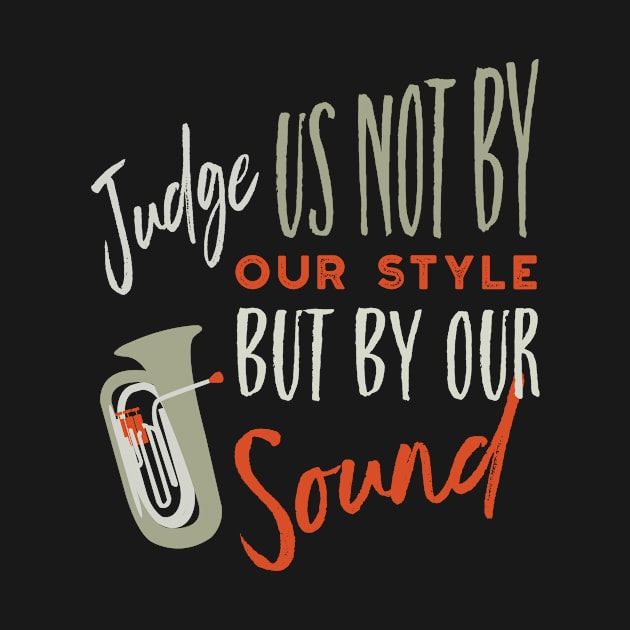 Tuba Judge Us Not By Our Style by whyitsme