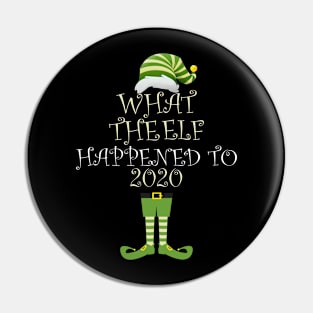 Funny Christmas Elf  What the Elf  2020 Pin