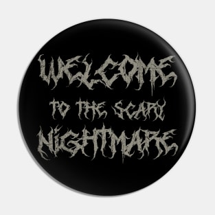 Welcome To The Scary Nightmare Pin