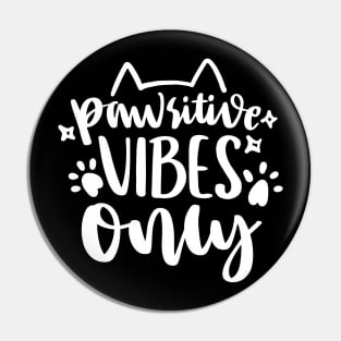 Pawsitive Vibes Only Pin