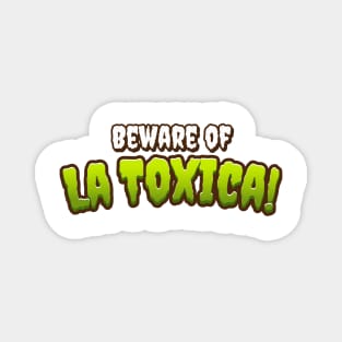 La Toxica Magnet