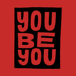 you be you T-Shirt