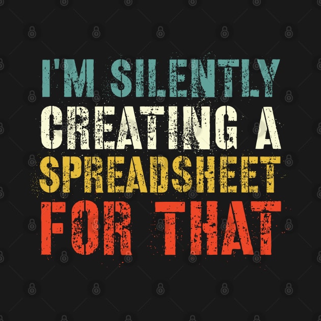 Funny Accountant , I'm Silently Creating A Spreadsheet For That, Funny Accountant by afmr.2007@gmail.com