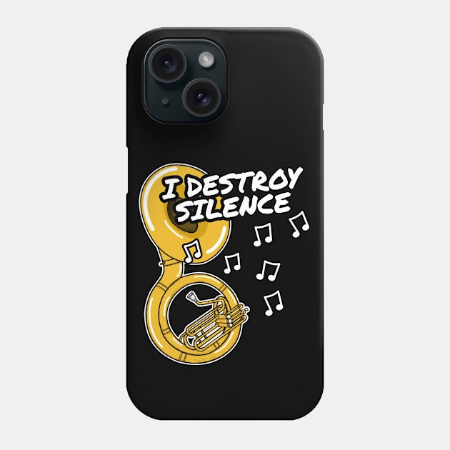 I Destroy Silence Sousaphone Player Brass Musician Phone Case by doodlerob