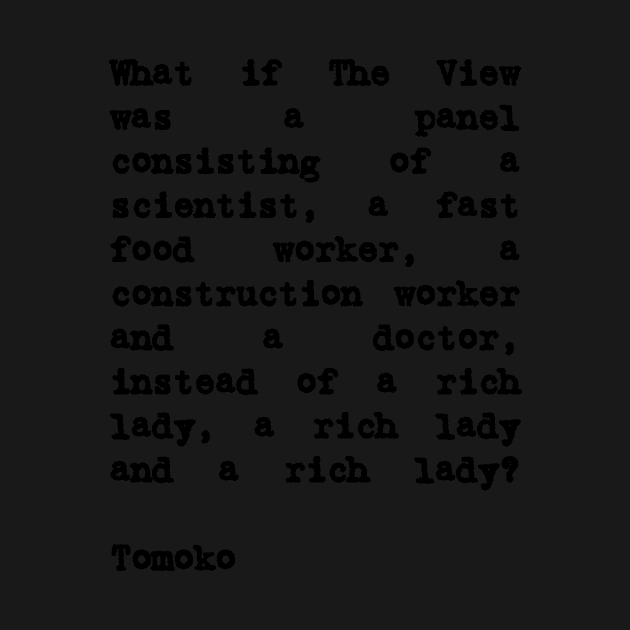 Tomoko Trending Tweet Quote What if The View Was a Panel by BubbleMench