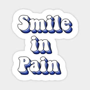 smile in pain Magnet