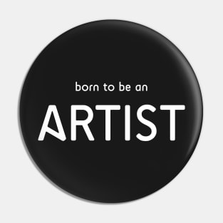 Born to be an Artist Black Pin